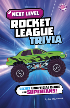 Next Level Rocket League Trivia (Next Level Video Game Trivia)