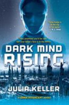 Dark Mind Rising - Book #2 of the Dark Intercept