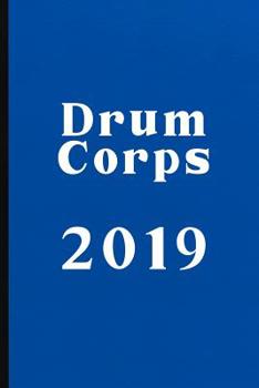 Paperback Drum Corps 2019: Marching Band Composition and Musical Notation Notebook - 6 x 9 in - 120 page Book