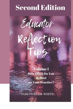 Paperback Educator Reflection Tips, Volume #1: How often do you reflect on your practice? Book