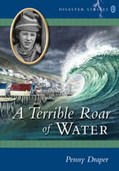 Paperback A Terrible Roar of Water: Disaster Strikes, Book 5 Book