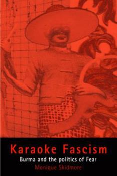 Paperback Karaoke Fascism: Burma and the Politics of Fear Book