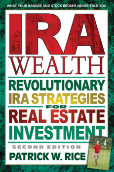 Paperback IRA Wealth, Second Edition: Revolutionary IRA Strategies for Real Estate Investment Book