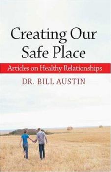 Paperback Creating Our Safe Place: Articles of Healthy Relationships Book