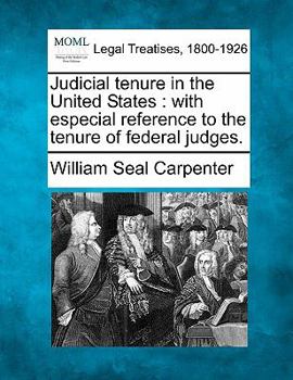 Paperback Judicial Tenure in the United States: With Especial Reference to the Tenure of Federal Judges. Book