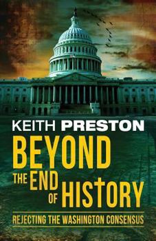 Paperback Beyond the End of History: Rejecting the Washington Consensus Book