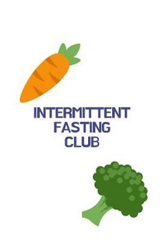 Paperback Intermittent Fasting Club: Intermittent Fasting 31 Day Tracker Book