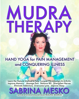 Paperback MUDRA Therapy: Hand Yoga for Pain Management and Conquering Illness Book