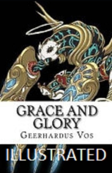 Grace and Glory Illustrated