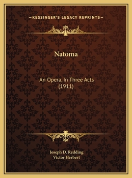Hardcover Natoma: An Opera, In Three Acts (1911) Book