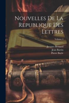 Paperback Nouvelles De La Republique Des Lettres; Volume 4 [French] Book