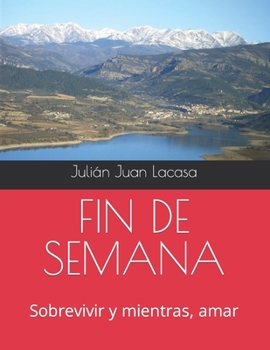 Paperback Fin de Semana: Sobrevivir y mientras, amar [Spanish] Book