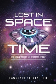 Paperback Lost In Space-Time: Book Three of an Inner and Outer Space Odyssey Book