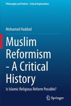 Paperback Muslim Reformism - A Critical History: Is Islamic Religious Reform Possible? Book