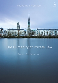 Paperback The Humanity of Private Law: Part I: Explanation Book