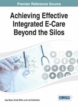 Hardcover Achieving Effective Integrated E-Care Beyond the Silos Book