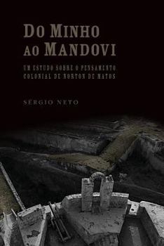 Paperback Do Minho ao Mandovi: Um estudo sobre o pensamento colonial de Norton de Matos [Portuguese] Book