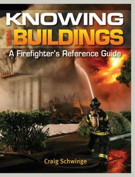 Paperback Knowing Your Buildings: A Firefighter's Reference Guide Book