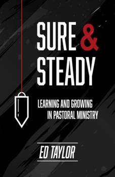 Paperback Sure & Steady: Learning And Growing In Pastoral Ministry Book