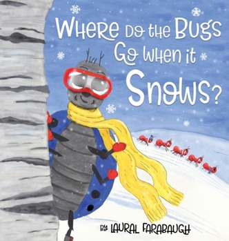 Hardcover Where Do the Bugs Go When it Snows? Book