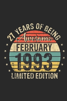 Born February 1993 Limited Edition Bday Gifts: 27 th birthday Notebook Gift for 27 Year Old Party. Blank lined Notebook for your retro friend. 6x9 inches, 110 pages.