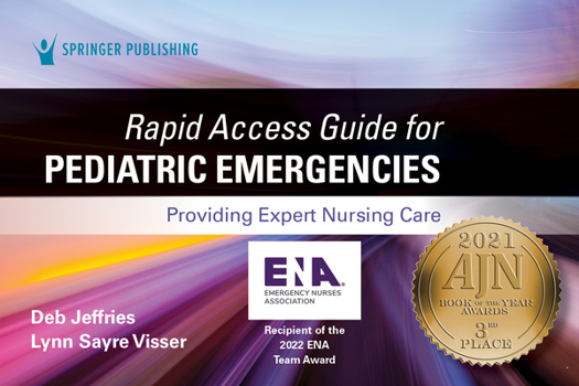 Spiral-bound Rapid Access Guide for Pediatric Emergencies: Providing Expert Nursing Care Book