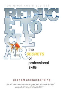 Paperback Reduce to Clear: the secrets of professional skills Book