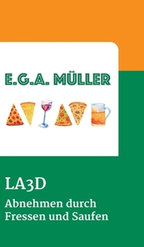 Hardcover La3d: Abnehmen durch Fressen und Saufen [German] Book