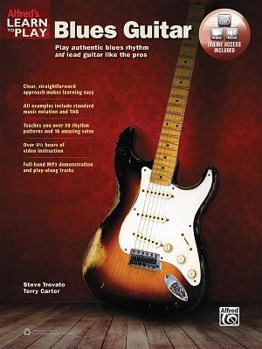 Paperback Alfred's Learn to Play Blues Guitar: Play Authentic Blues Rhythm and Lead Guitar Like the Pros, Book & Online Video/Audio Book