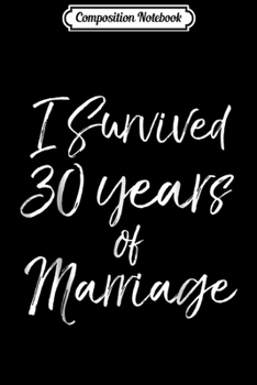 Composition Notebook: I survived 42 years Marriage 42nd Wedding Anniversary  Journal/Notebook Blank Lined Ruled 6x9 100 Pages