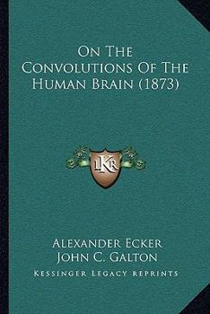 Paperback On The Convolutions Of The Human Brain (1873) Book