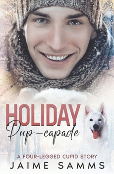 Paperback Holiday Pup-capade: A Four Legged Cupid Story Book