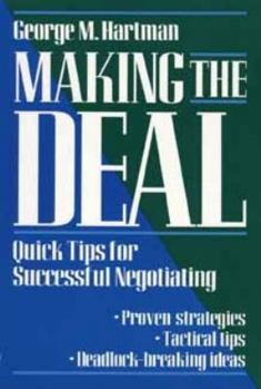 Paperback Making the Deal: Quick Tips for Successful Negotiating Book