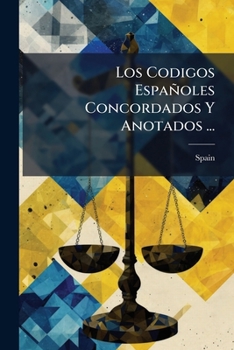 Paperback Los Codigos Españoles Concordados Y Anotados ... [Spanish] Book