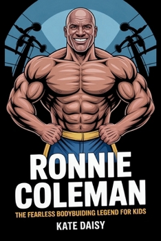 Paperback Ronnie Coleman: The fearless bodybuilding Legend for kids Book