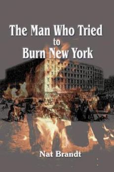 Paperback The Man Who Tried to Burn New York Book
