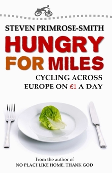 Paperback Hungry for Miles: Cycling across Europe on One Pound a Day Book