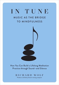 Hardcover In Tune: Music as the Bridge to Mindfulness Book