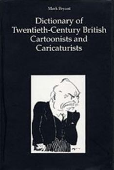 Hardcover Dictionary of Twentieth-Century British Cartoonists and Cariacturists Book