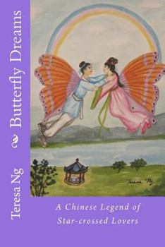 Paperback Butterfly Dreams: A Chinese Legend of Star-crossed Lovers Book