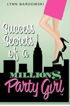 Paperback Success Secrets of a Million Dollar Party Girl Book