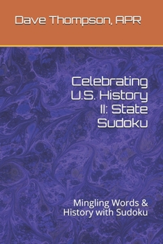 Paperback Celebrating U.S. History II: State Sudoku: Mingling Words & History with Sudoku Book