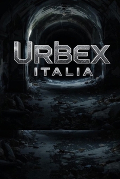 Urbex Italia (Spanish Edition)