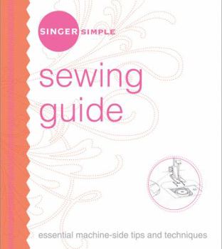 Paperback Singer Simple Sewing Guide: Essential Machine-Side Tips and Techniques Book