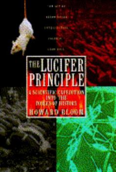 Hardcover The Lucifer Principle: A Scientific Expedition into the Forces of History Book