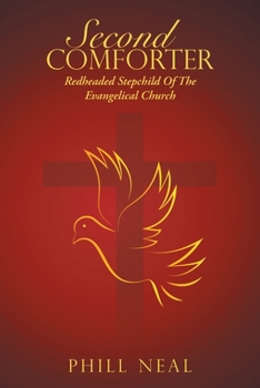 Paperback Second Comforter: Redheaded Stepchild Of The Evangelical Church Book