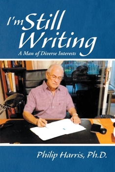 Paperback I'm Still Writing: A Man of Diverse Interests Book