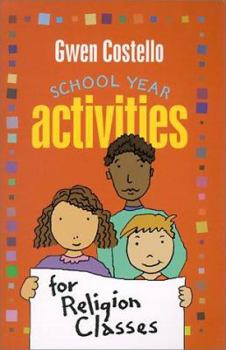 Paperback School Year Activities for Religion Classes Book