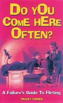 Paperback Do You Come Here Often?: A Failure's Guide to Flirting Book