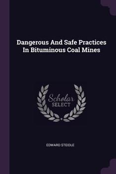 Paperback Dangerous And Safe Practices In Bituminous Coal Mines Book